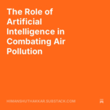 The Role of Artificial Intelligence in Combating Air Pollution