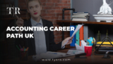 Accounting Career Path UK : Your Guide to Financial Success