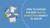 How to Choose the Best Digital Marketing Agency in Jaipur