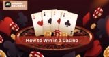 How To Win In A Casino