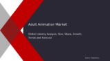 Adult Animation Market Study: Trends, Forecast & Key Players