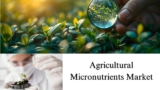Agricultural Micronutrients Market Size, Share, Growth Insights Through 2032