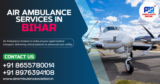 Air Ambulance Services in Bihar: A Lifesaving Guide to Emergency Medical Transport