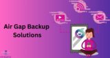 Air Gap Backup Solutions for Ultimate Data Security