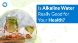 Is Alkaline Water Really Good for You?