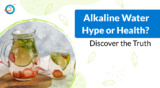 Is alkaline water really good for your health?