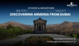 Ancient Echoes & Mountains Majesty – Discovering Armenia from Dubai