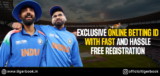 Exclusive Online Betting ID with Fast and Hassle-Free Registration