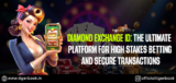 Diamond Exchange ID: The Ultimate Platform for High-Stakes Betting and Secure Transactions