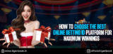 How to Choose the Best Online Betting ID Platform for Maximum Winnings
