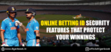 Online Betting ID Security Features That Protect Your Winnings