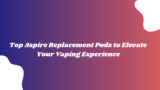 Top Aspire Replacement Pods to Elevate Your Vaping Experience