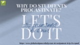 Why Do Students Procrastinate In Assignment & How to Get Rid of It?