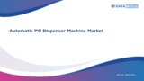 Automatic Pill Dispenser Machine Market Research Report Size, Share, Trends | 2032