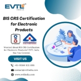 How EVTL India Can Help You Get BIS CRS Certified