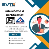 Looking to Get BIS Scheme-X Certification? EVTL India is Here to Help