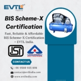 Unlock New Market Potential with BIS Scheme-X Certification – Powered by EVTL India