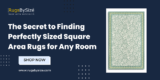 The Secret to Finding Perfectly Sized Square Area Rugs for Any Room