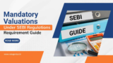 Mandatory Valuations Under SEBI Regulations – Requirement Guide