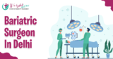 Best Bariatric Surgery Center in Delhi: Transform Your Life with Expert Care
