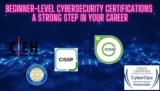 Launching Your Cybersecurity Career: Essential Certifications for Beginners