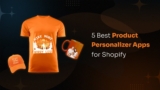 5 Best Product Personalizer Apps for Shopify