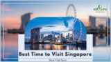 Best Time to Visit Singapore and Must-Visit Spots