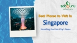 Best Places to Visit in Singapore: Unveiling the Lion City’s Gems