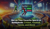 Bet on Your Favorite Sports at Reddybook: Cricket, Football, Tennis, and More!