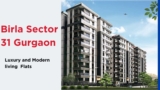 Birla Sector 31 Gurgaon | Best-Class Homes For You