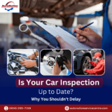 Is Your Car Inspection Up to Date? Why You Shouldn’t Delay