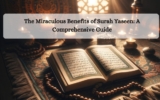 The Miraculous Benefits of Surah Yaseen: A Comprehensive Guide