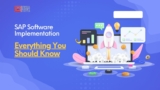 SAP SOFTWARE IMPLEMENTATION: EVERYTHING YOU SHOULD KNOW