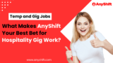 What Makes AnyShift Your Best Bet for Hospitality Gig Work?