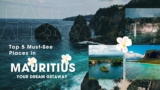 Top 5 Must-See Places in Mauritius for Your Dream Getaway