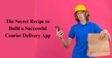 The Secret Recipe to Build a Successful Courier Delivery App