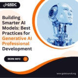 Building Smarter AI Models: Best Practices for Generative AI Development