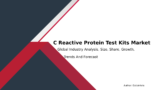 C Reactive Protein Test Kits Industry Growth Report and Market Size 2032