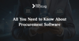 All You Need to Know About Procurement Software