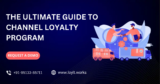 Channel Loyalty Program Ultimate Guide