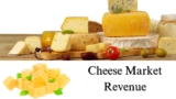 Cheese Market Revenue, Size, Share, Growth and Trends by 2032