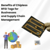 10 Benefits of Chipless RFID Tags for Businesses and Supply Chain Management
