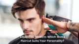 Classic vs. Modern: Which Men’s Haircut Suits Your Personality?