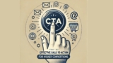 Crafting Effective Calls to Action for Higher Conversions