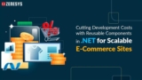 Cut Development Costs with Reusable Components in .NET