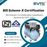 Importance of BIS Scheme-X Certification in Market Approval: EVTL