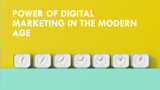 The Power of Digital Marketing in the Modern Age