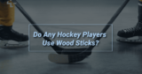 Hockey Players Use Wood Sticks