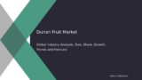 Durian Fruit Market Industry Demand and Market Insights 2032