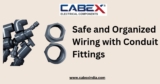Safe and Organized Wiring with Conduit Fittings